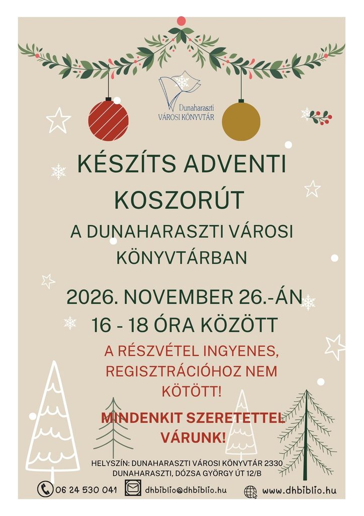 Készíts adventi koszorút a Dunaharaszti Városi Könyvtárban! 2026. november 26., 16–18 óra. A részvétel ingyenes, regisztrációhoz nem kötött.